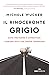 Il rinoceronte grigio: Come prevedere e affrontare i pericoli ovvi che spesso ignoriamo (Italian Edition)