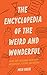 The Encyclopedia of the Weird and Wonderful by Milo Rossi