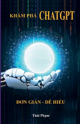 Kham Pha ChapGPT (Vietnamese Edition)
