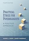 Practical Ethics for Psychologists by Dr. Samuel J. Knapp EdD  ABPP