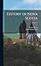 History of Nova Scotia; Vol...