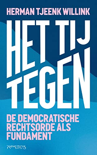 Het tij tegen: De democratische rechtsorde als fundament (Kindle Edition)