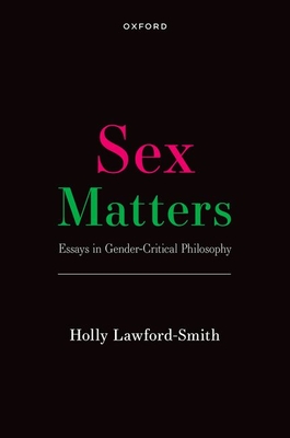 Sex Matters: Essays in Gender-Critical Philosophy (Hardcover)