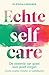 Echte selfcare (Dutch Edition)