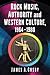 Rock Music, Authority and Western Culture, 1964-1980