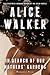 In Search of Our Mothers' Gardens by Alice Walker