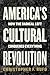 America's Cultural Revolution: How the Radical Left Conquered Everything