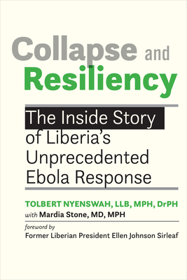 Collapse and Resiliency: The Inside Story of Liberia's Unprecedented Ebola Response