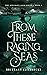 From These Raging Seas