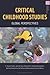 Critical Childhood Studies: Global Perspectives