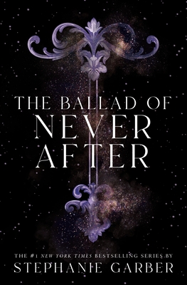 The Ballad of Never After (Once Upon a Broken Heart #2)