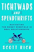 Tightwads and Spendthrifts: Navigating the Money Minefield in Real Relationships