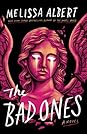 The Bad Ones by Melissa Albert