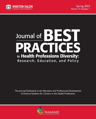 Journal of Best Practices in Health Professions Diversity, Spring 2022: Research, Education and Policy