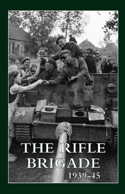 The Rifle Brigade 1939-45: Volumes 1 & 2 (Paperback)