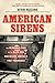 American Sirens: The Incredible Story of the Black Men Who Became America's First Paramedics