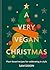 A Very Vegan Christmas: Pla...