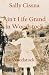 Ain't Life Grand in Woodstock by Sally Cissna Ain't Life Grand in Woodstock by Sally Cissna