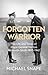 Forgotten Warrior: The Life...