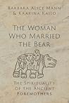 The Woman Who Married the Bear: The Spirituality of the Ancient Foremothers