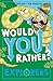 Would You Rather? Explorers...
