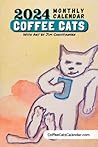 2024 Coffee Cats Calendar Monthly Planner With Art by Jim Christiansen: Paperback 6x9 Coffee Cats Planner Calendar With Original Art by Local Artist Jim Christiansen