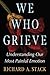 We Who Grieve: Understandin...