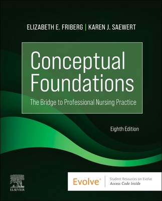 Conceptual Foundations - E-Book: The Bridge to Professional Nursing Practice