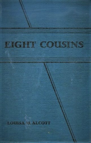 Eight Cousins or, The Aunt Hill