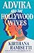 Advika and the Hollywood Wives by Kirthana Ramisetti Advika and the Hollywood Wives by Kirthana Ramisetti