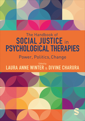 The Handbook of Social Justice in Psychological Therapies: Power, Politics, Change (Paperback)