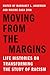 Moving from the Margins: Life Histories on Transforming the Study of Racism (Stanford Studies in Comparative Race and Ethnicity)