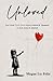 Unloved: Your Guide To Go F...