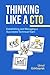 Thinking Like a CTO: Establ...