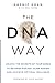 The DNA Way: Unlock the Secrets of Your Genes to Reverse Disease, Slow Ageing and Achieve Optimal Wellness