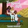 The Braid Girls by Sherri Winston