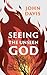Seeing the Unseen God