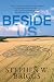 Beside Us by Stephen W. Briggs