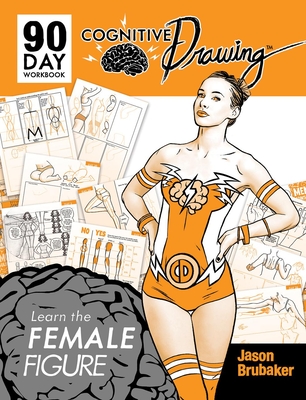 Cognitive Drawing: Learn the Female Figure (Flexibound)