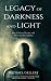 Legacy of Darkness and Light