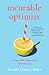 Incurable Optimist: Living ...