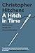 A Hitch in Time: Reflections Ready for Reconsideration