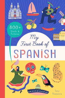 My First Book of Spanish: 800+ Words & Pictures (Little Library of Languages, 4)