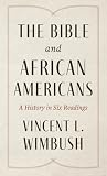 The Bible and African Americans: A History in Six Readings