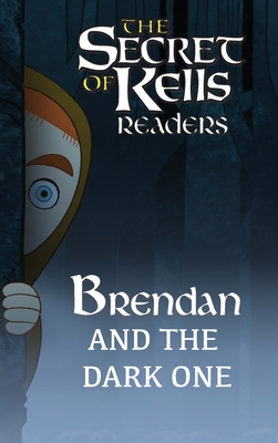 Brendan and the Dark One: The Secret of Kells Beginning Reader