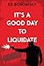 It's a Good Day to Liquidate