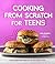 Cooking from Scratch for Teens by Lisa Burns