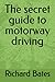 The secret guide to motorwa...