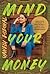 Mind Your Money by Yanely Espinal
