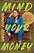 Mind Your Money by Yanely Espinal